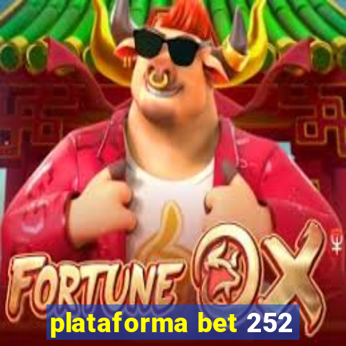 plataforma bet 252