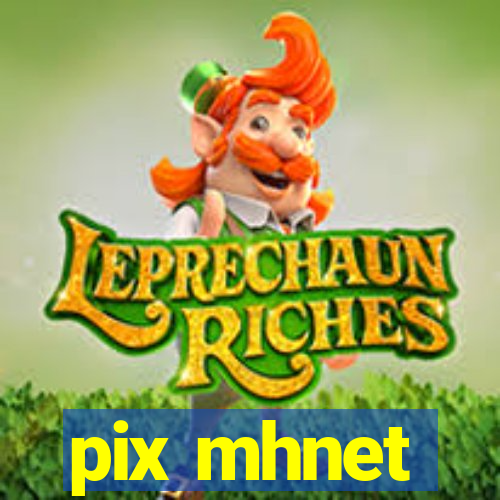 pix mhnet