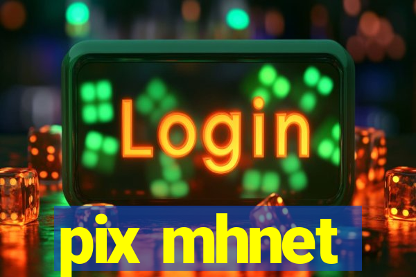 pix mhnet