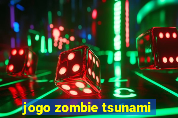 jogo zombie tsunami