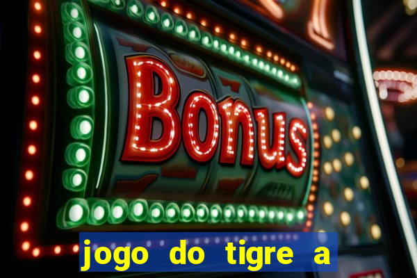 jogo do tigre a partir de 1 real