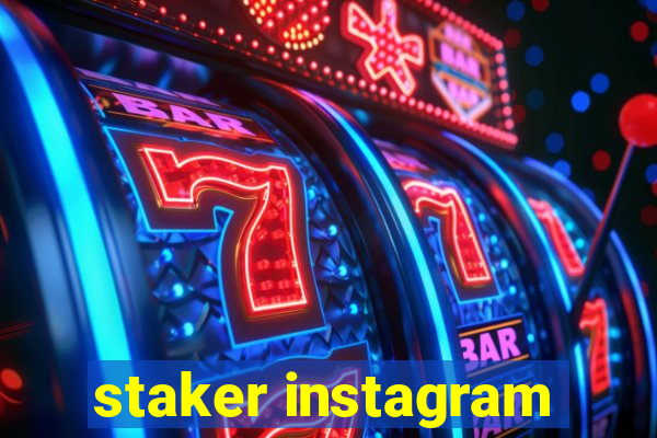 staker instagram