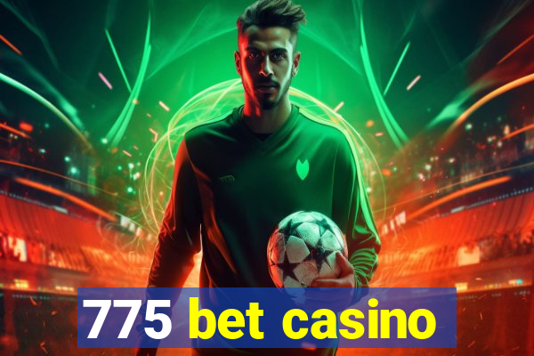 775 bet casino