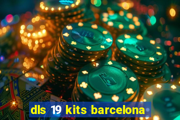 dls 19 kits barcelona