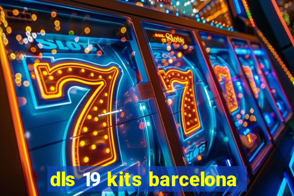 dls 19 kits barcelona