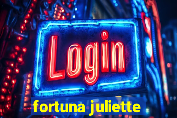 fortuna juliette