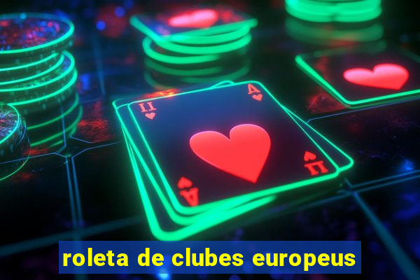 roleta de clubes europeus