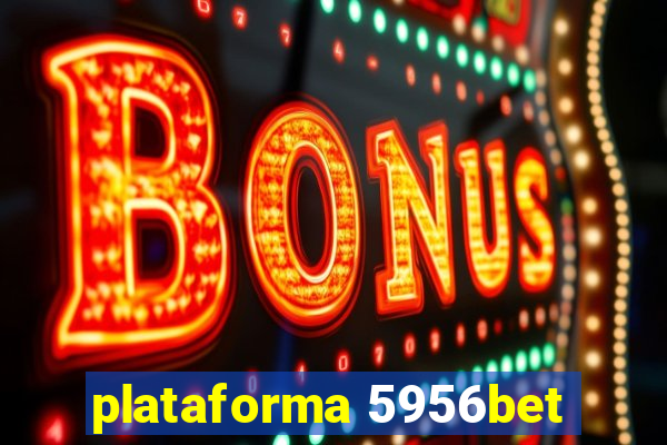 plataforma 5956bet