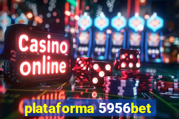 plataforma 5956bet