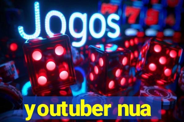 youtuber nua