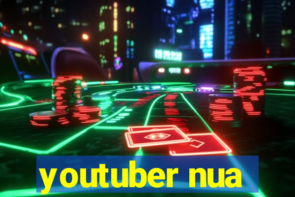 youtuber nua