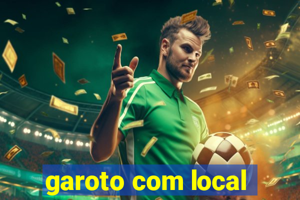 garoto com local