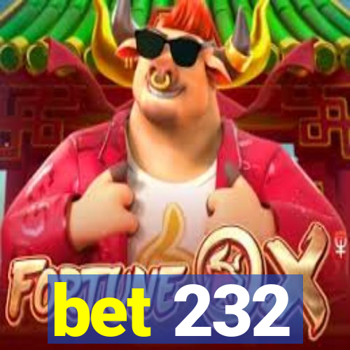 bet 232