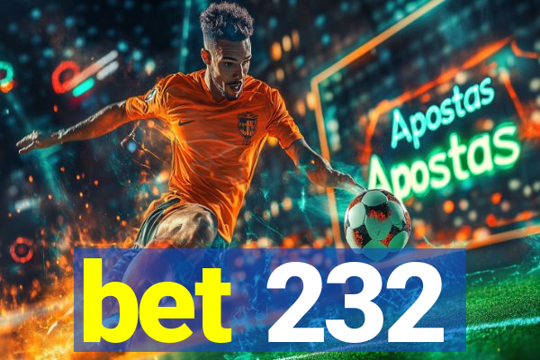 bet 232