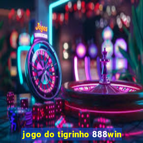 jogo do tigrinho 888win