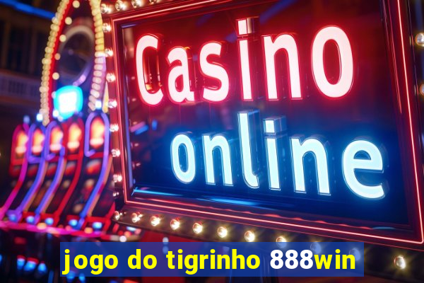 jogo do tigrinho 888win