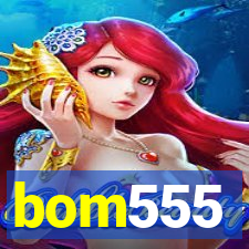 bom555