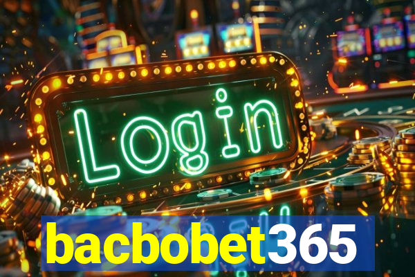 bacbobet365