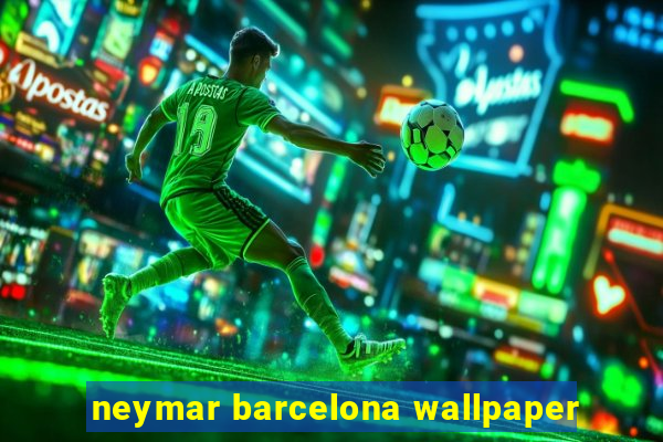 neymar barcelona wallpaper