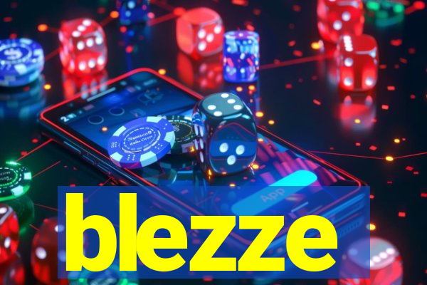 blezze