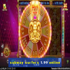 subway surfers 1.99 online