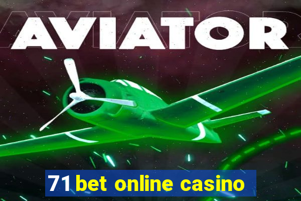 71 bet online casino