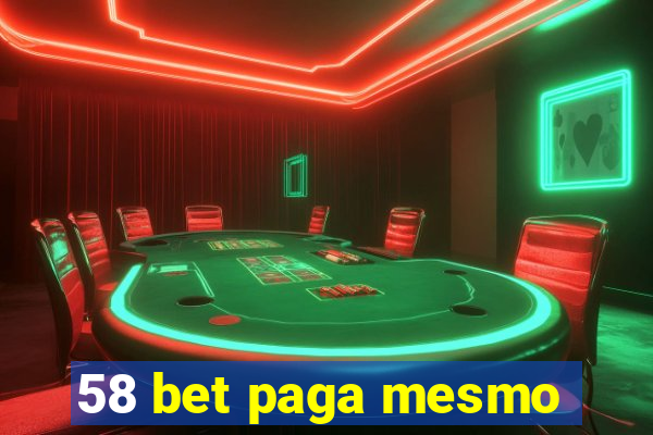 58 bet paga mesmo