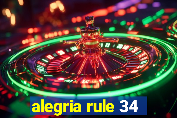 alegria rule 34