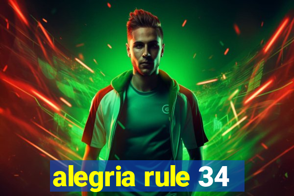 alegria rule 34