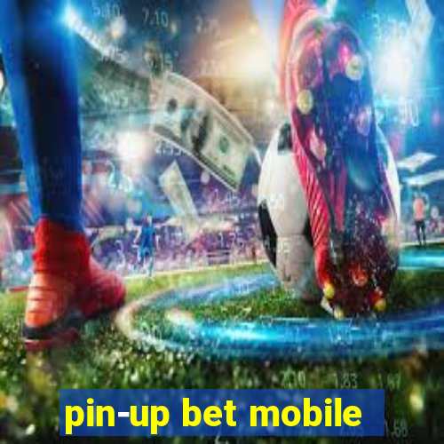 pin-up bet mobile