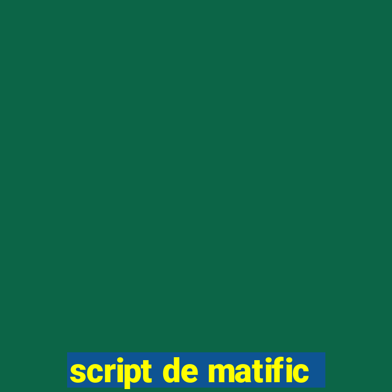 script de matific