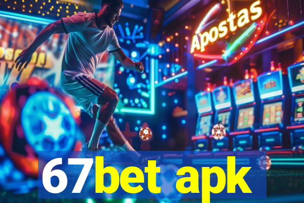 67bet apk