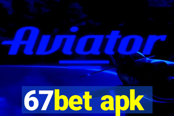 67bet apk