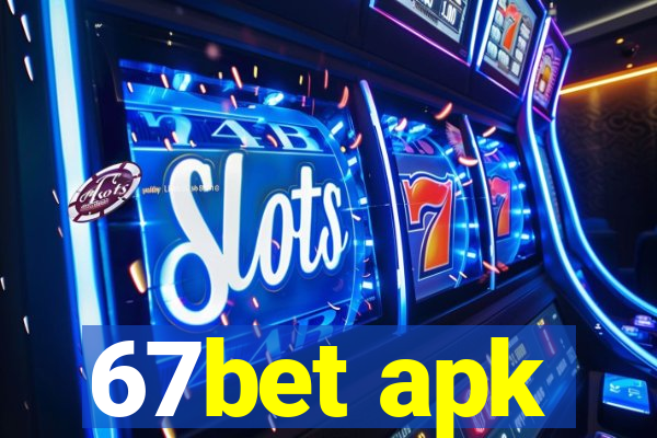 67bet apk