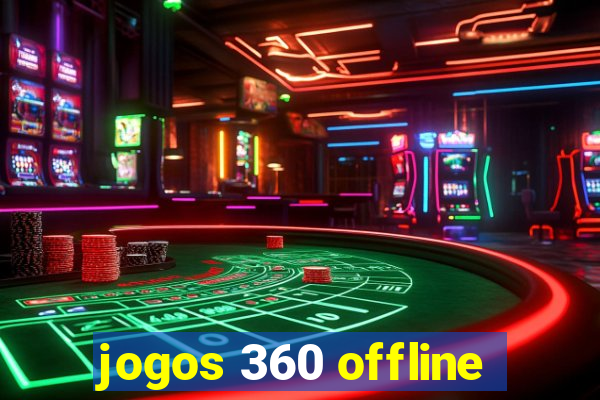 jogos 360 offline