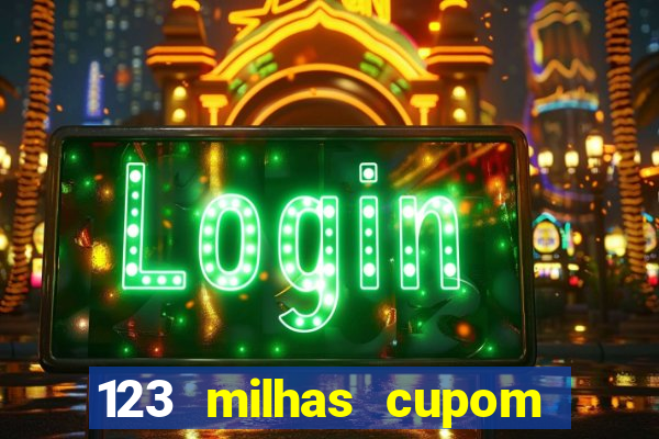 123 milhas cupom de desconto