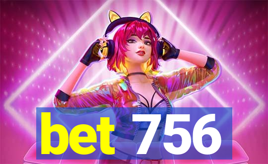 bet 756