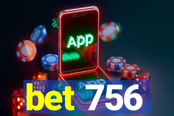 bet 756