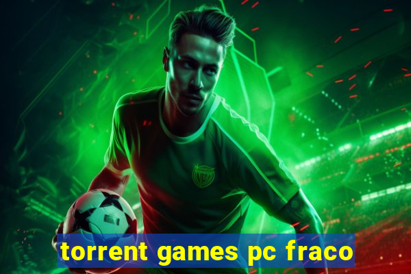 torrent games pc fraco