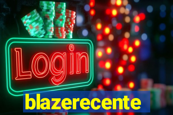 blazerecente