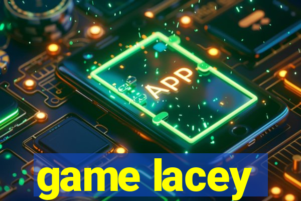 game lacey