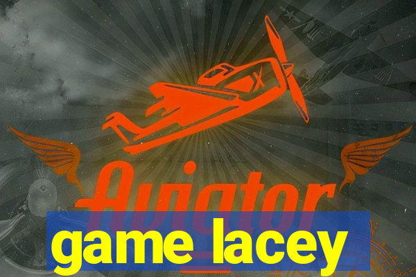 game lacey