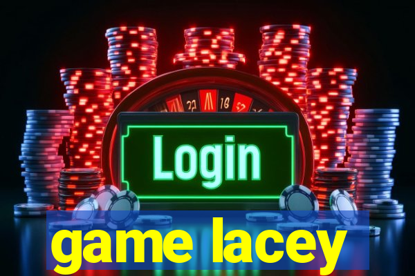 game lacey