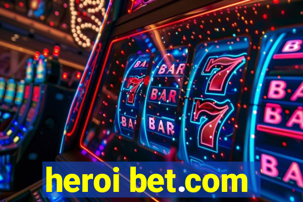 heroi bet.com