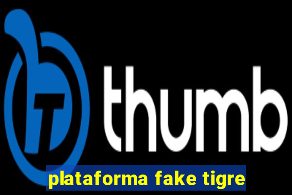 plataforma fake tigre