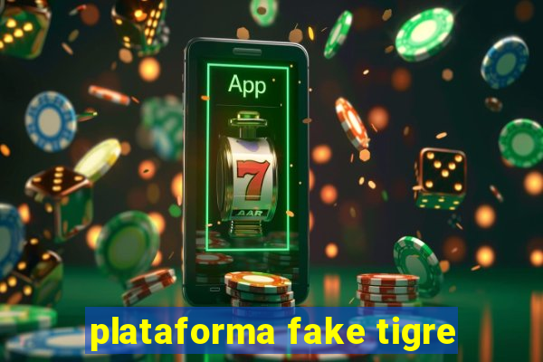 plataforma fake tigre