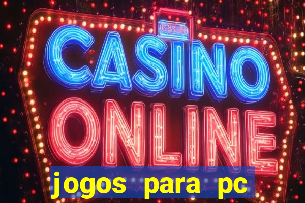 jogos para pc gratis windows 7