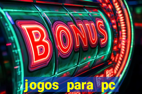 jogos para pc gratis windows 7