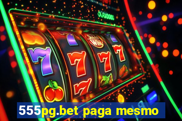 555pg.bet paga mesmo