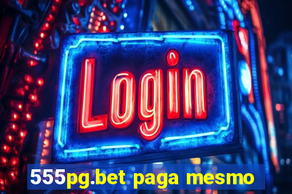 555pg.bet paga mesmo